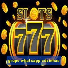 grupo whatsapp cdzinhas